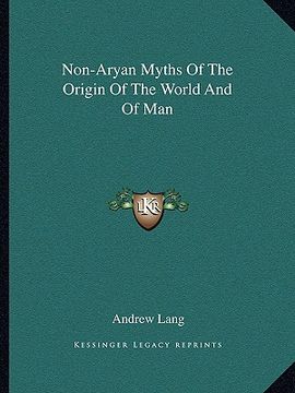 portada non-aryan myths of the origin of the world and of man (en Inglés)
