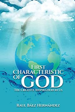 portada First Characteristic of God: Creative Inspiration in us (en Inglés)