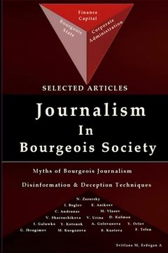 portada Journalism in Bourgeois Society: Disinformation and deception techniques, Myths of Bourgeois journalism (en Inglés)
