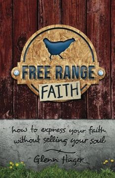 portada Free Range Faith: How to Express Your Faith Without Selling Your Soul