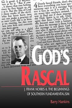 portada god's rascal: j. frank norris and the beginnings of southern fundamentalism (en Inglés)