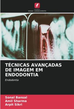 portada Técnicas Avançadas de Imagem em Endodontia: Endodontia: (en Portugués)
