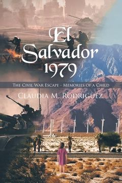 portada El Salvador 1979: The Civil War Escape - Memories of a Child