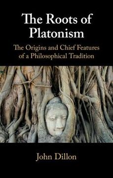 portada The Roots of Platonism: The Origins and Chief Features of a Philosophical Tradition (en Inglés)