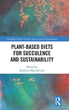 portada Plant-Based Diets for Succulence and Sustainability (Routledge Studies in Food, Society and the Environment) (in English)