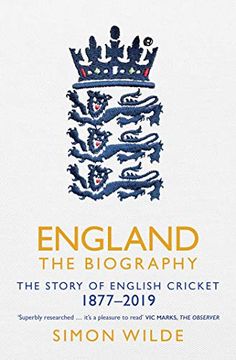 portada England: The Biography: The Story of English Cricket (en Inglés)