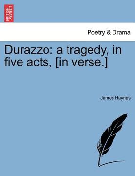portada durazzo: a tragedy, in five acts, [in verse.] (in English)