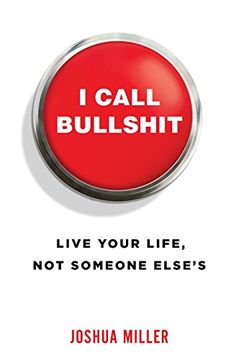 portada I Call Bullshit: Live Your Life, not Someone Else'So 