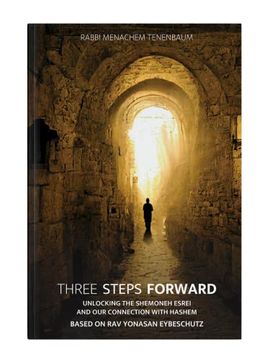 portada Three Steps Forward: Unlocking the Shemoneh Esrei and our Connection With Hashem Based on rav Yonason Eybeschutz (en Inglés)