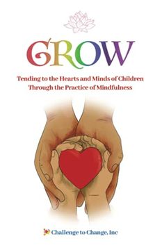 portada Grow: Tending to the Hearts and Minds of Children Through the Practice of Mindfulness (in English)