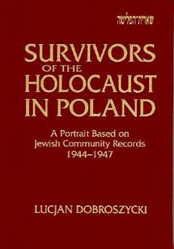 portada survivors of the holocaust in poland: a portrait based on jewish community records, 1944-1947 (en Inglés)