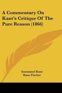 portada a commentary on kant's critique of the pure reason (1866)