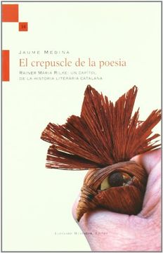 portada Crepuscle de la posia, el : rainermaria rilke : un capitol de l'historia literaria catalana