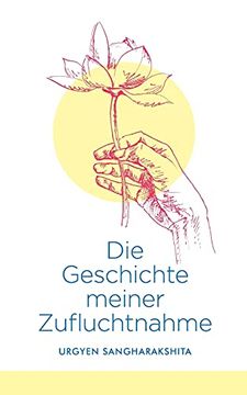 portada Die Geschichte Meiner Zufluchtnahme: Gedanken zum Zwanzigsten Gründungstag des Westlichen Buddhistischen Ordens (Heute Triratna) (in German)