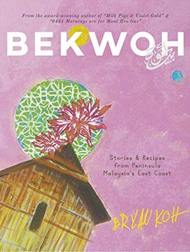 portada Bekwoh: Stories & Recipes from Peninsula Malaysia's East Coast (in English)
