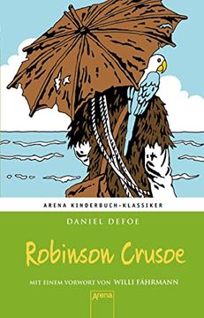 portada Robinson Crusoe: Arena Kinderbuch-Klassiker. Mit Einem Vorwort von Willi Fährmann: (en Alemán)