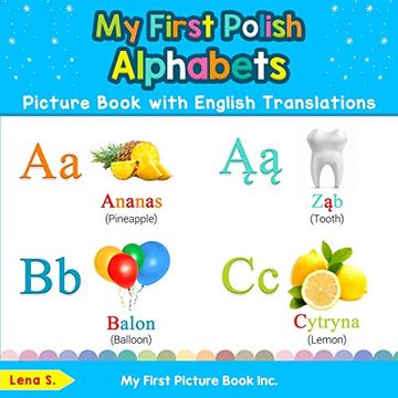 portada My First Polish Alphabets Picture Book With English Translations: Bilingual Early Learning & Easy Teaching Polish Books for Kids: 1 (Teach & Learn Basic Polish Words for Children) 