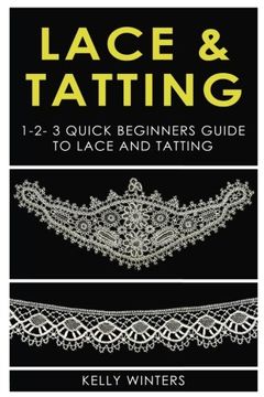 portada Lace & Tatting: 1-2-3 Quick Beginner’S Guide to Lace & Tatting (en Inglés)