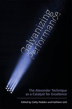 portada Galvanizing Performance: The Alexander Technique as a Catalyst for Excellence (en Inglés)