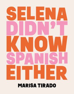 portada Selena Didn'T Know Spanish Either: Poems (in English)