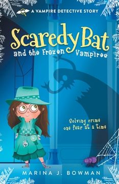 portada Scaredy Bat and the Frozen Vampires: Full Color (en Inglés)