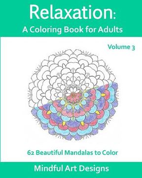 portada Relaxation: A Coloring Book for Adults: 62 Beautiful Mandalas to Color (in English)
