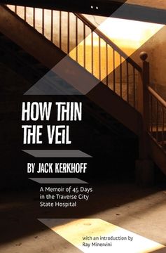 portada How Thin the Veil: A Memoir of 45 Days in the Traverse City State Hospital (en Inglés)