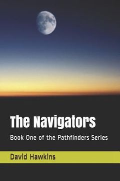portada The Navigators: Book One of the Pathfinders Series (in English)