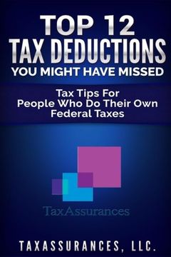 portada Top 12 Tax Deductions You Might Have Missed: Tax Tips For People Who Do Their Own Federal Taxes