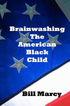 portada brainwashing the american black child (en Inglés)