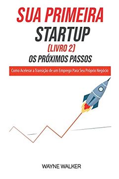 portada Sua Primeira Startup (Livro 2) Os Próximos Passos (en Portugués)