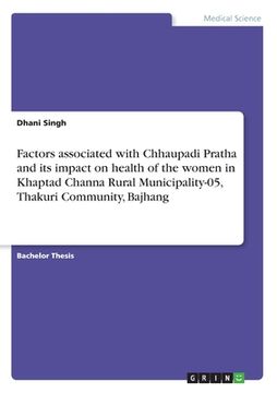 portada Factors associated with Chhaupadi Pratha and its impact on health of the women in Khaptad Channa Rural Municipality-05, Thakuri Community, Bajhang