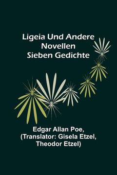 portada Ligeia und andere Novellen; Sieben Gedichte (en Alemán)