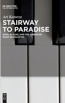 portada Stairway to Paradise: Jews, Blacks, and the American Music Revolution (in English)