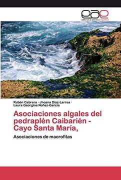 portada Asociaciones Algales del Pedraplén Caibarién - Cayo Santa María,: Asociaciones de Macrofitas