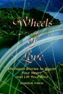 portada wheels of love: michigan stories to warm your heart and lift your soul (en Inglés)