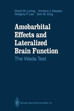 portada Amobarbital Effects and Lateralized Brain Function: The Wada Test (en Inglés)