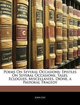 portada poems on several occasions: epistles on several occasions. tales. eclogues. miscellanies. dione, a pastoral tragedy (in English)