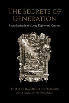 portada The Secrets of Generation: Reproduction in the Long Eighteenth Century (in English)