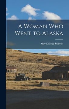 portada A Woman Who Went to Alaska (en Inglés)