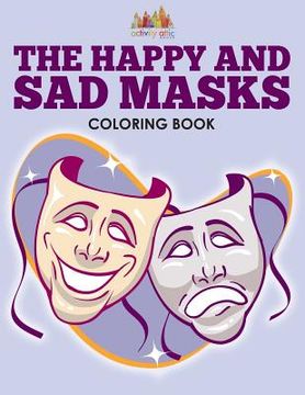 portada The Happy and Sad Masks Coloring Book (en Inglés)