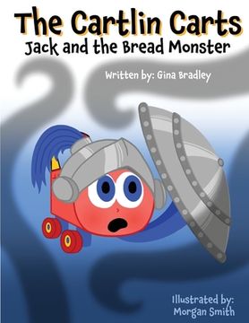 portada The Cartlin Carts Jack and the Bread Monster (en Inglés)