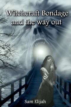 portada witchcraft bondage and the way out (en Inglés)