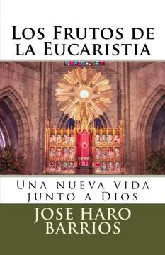portada Los Frutos de la Eucaristia: Una Nueva Vida Junto a Dios