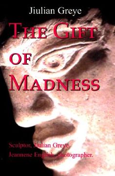portada the gift of madness (en Inglés)
