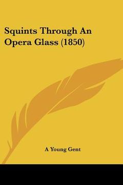 portada squints through an opera glass (1850) (en Inglés)