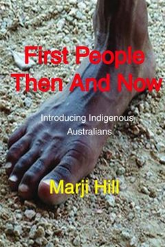 portada First People Then and Now: Introducing Indigenous Australians (en Inglés)