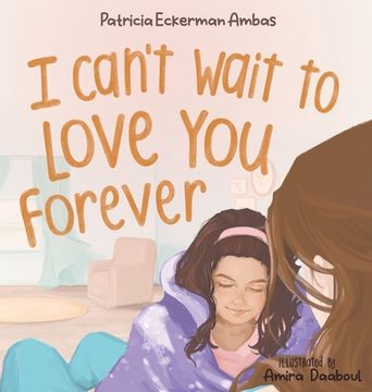 portada I Can't Wait to Love You Forever: A Big Sister Book (in English)