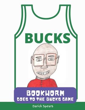 portada Bookworm Goes to the Bucks Game (en Inglés)