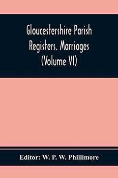 portada Gloucestershire Parish Registers. Marriages (Volume vi) (in English)